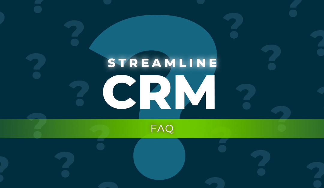 Streamline CRM FAQ