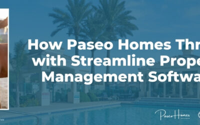 How Paseo Homes Thrives with Streamline Property Management Software